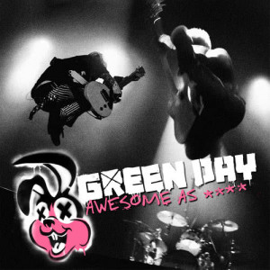 Green Day的專輯Awesome as Fuck (Deluxe)