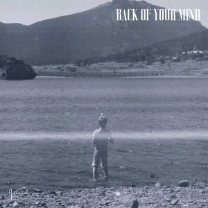 Back of Your Mind (Explicit)