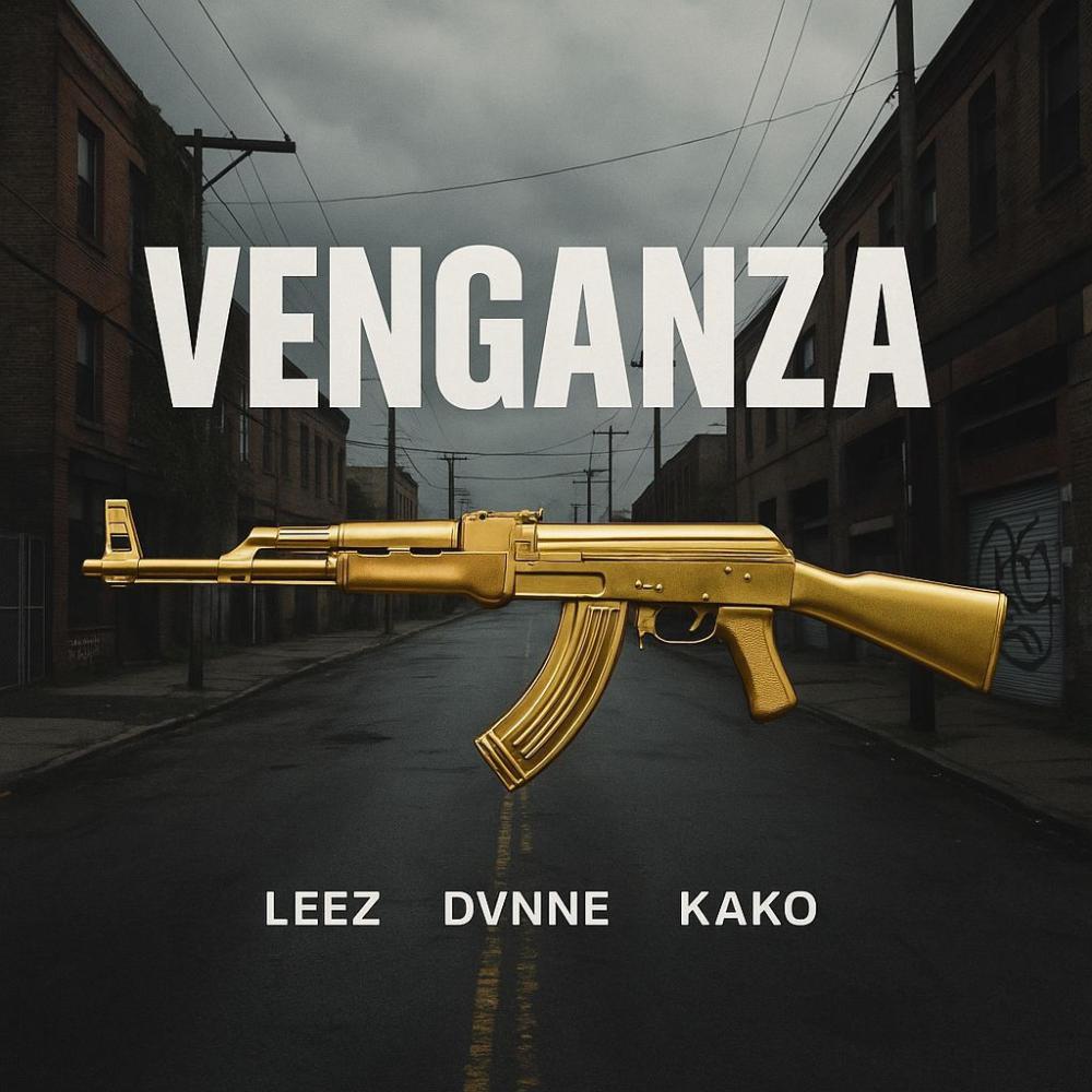 VENGANZA (feat. DVNNE, LEEZ & KAKO) (Explicit)