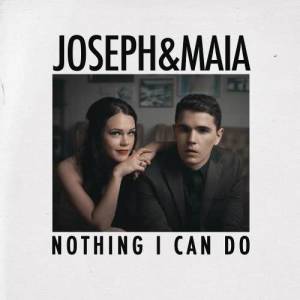 ดาวน์โหลดและฟังเพลง Nothing I Can Do พร้อมเนื้อเพลงจาก Joseph & Maia