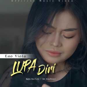 Dengarkan LUPA DIRI lagu dari Eno Viola dengan lirik
