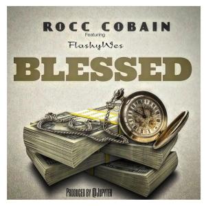 Rocc Cobain的專輯Blessed (feat. FlashyWes) [Radio Edit]