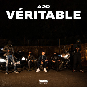 Listen to VÉRITABLE (Explicit) song with lyrics from A2R