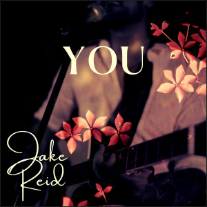 收聽Jake Reid的You歌詞歌曲
