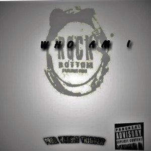 ดาวน์โหลดและฟังเพลง Who Am I (Explicit) พร้อมเนื้อเพลงจาก Wobbly Trigger