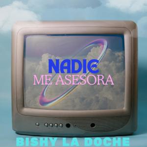 收聽Bishy La Doche的NADIE ME ASESORA (Explicit)歌詞歌曲