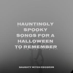 Halloween Masters的专辑Hauntingly Spooky Songs for a Halloween to Remember