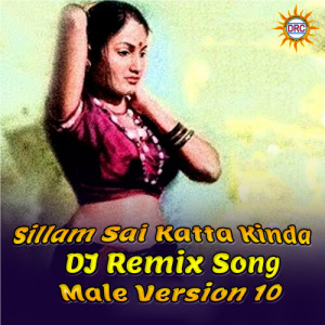 Listen to Sillam Sai Katta Kinda (DJ Remix Song Male Version 10) song with lyrics from Patas Balveer Singh
