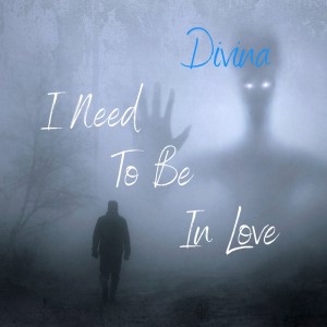 Divina的專輯I Need to Be in Love