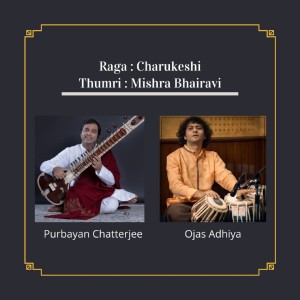 Listen to Raga Charukeshi: Thumri in Mishra Bhairavi (Live) song with lyrics from Purbayan Chatterjee