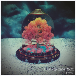 Album A Piece of Sweetness (Explicit) from Mazette