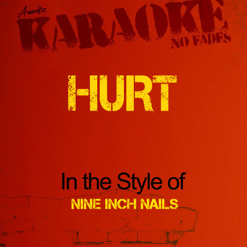 Hurt (In the Style of Nine Inch Nails) [Karaoke Version] (Karaoke Version)