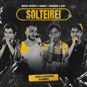 Marco Antonio & Gabriel的專輯Solteirei (Ao Vivo)
