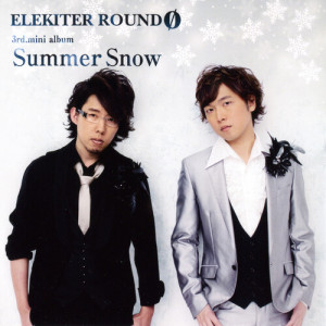 Album Summer Snow from ELEKITER ROUND φ