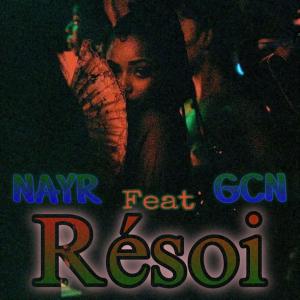 收聽Nayr.91的Résoi (feat. GCN) (Explicit)歌詞歌曲