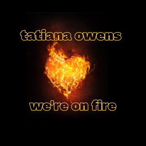 Tatiana Owens的專輯We're on Fire