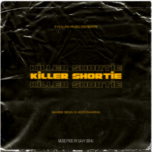 收听Sahibb Sidhu的Killer Shortie歌词歌曲