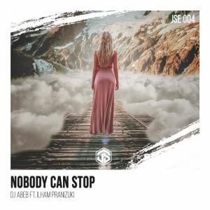 Listen to Nobody Can Stop song with lyrics from DJ Abeb