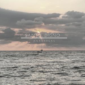 ดาวน์โหลดและฟังเพลง Santo, Digno พร้อมเนื้อเพลงจาก Ana Vargas