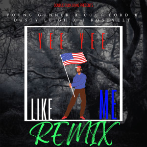 Album Yee Yee Like Me (Remix) (Explicit) oleh Young Gunner