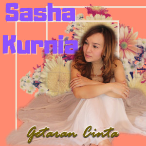 Listen to Getaran Cinta song with lyrics from Sasha Kurnia