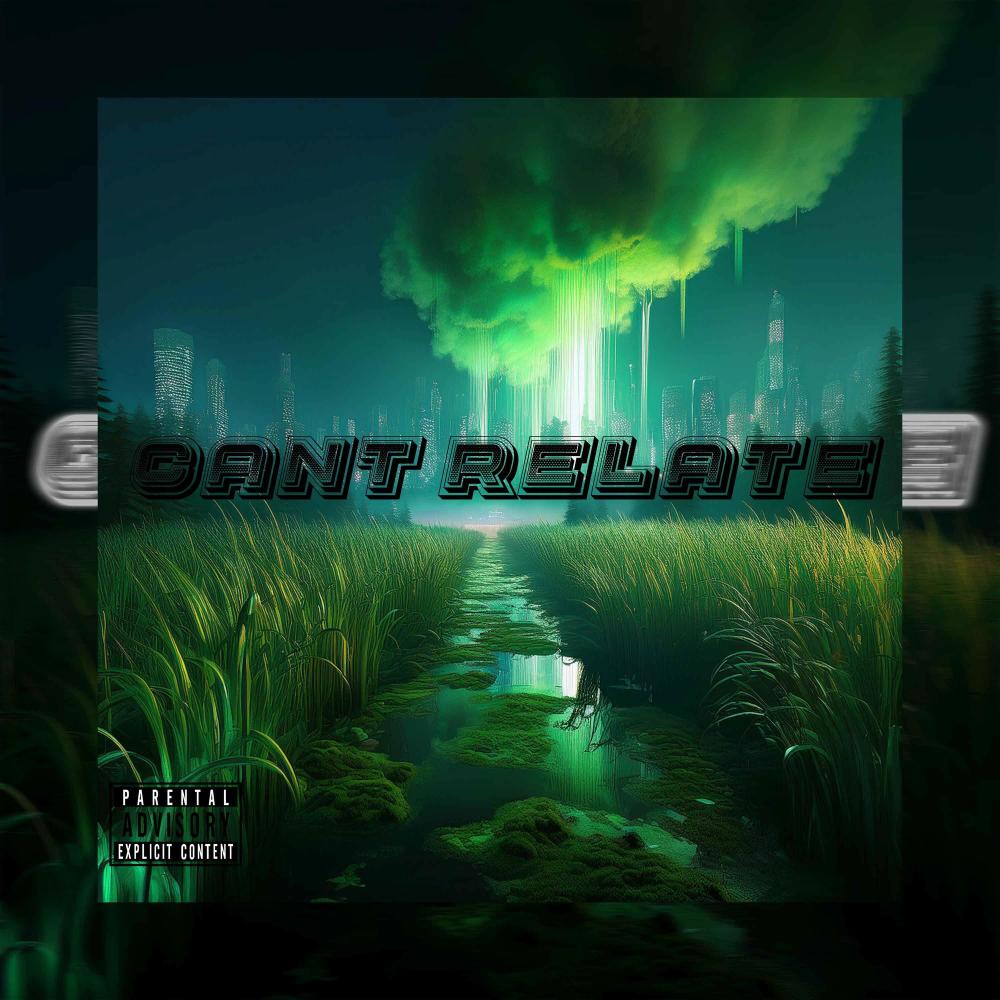 Cant Relate (feat. Sam!, fastmoneyjahh & CgA Zay) (Explicit)