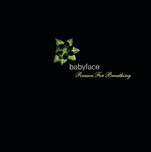 ดาวน์โหลดและฟังเพลง Reason for Breathing (Album Edit) พร้อมเนื้อเพลงจาก Babyface
