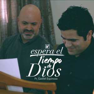 Album Espera El Tiempo De Dios (feat. Gadiel Espinoza) oleh Gadiel Espinoza