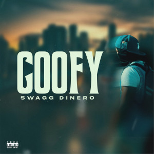 Swagg Dinero的专辑Goofy (Explicit)