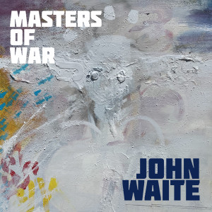 Album Masters of War from John Waite