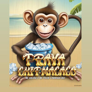 收聽mc kelvão的TRAVA-CHIP DE MACACO (feat. Mc Tulim & Jhordan OG) (Explicit)歌詞歌曲