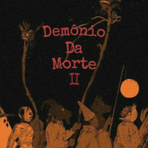 อัลบัม Dêmonio da Morte 2 (Explicit) ศิลปิน Fariaz