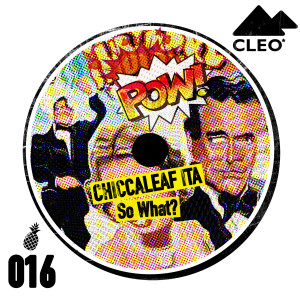 Chiccaleaf (Ita)的專輯So What? (Cleo Mix)