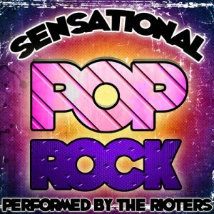 The Rioters的專輯Sensational Pop Rock