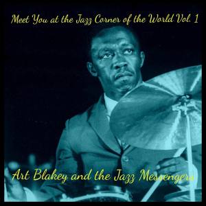 Art Blakey and The Jazz Messengers的專輯Meet You at the Jazz Corner of the World, Vol. 1