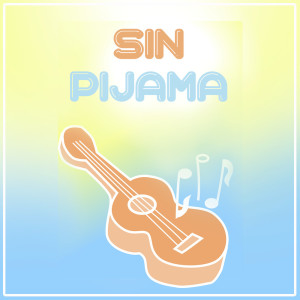 Sin Pijama的專輯Sin Pijama