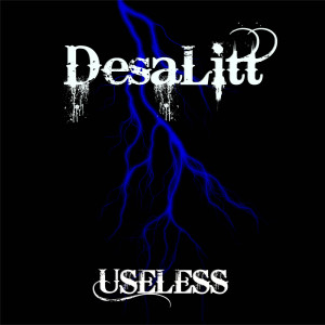 ดาวน์โหลดและฟังเพลง Useless พร้อมเนื้อเพลงจาก Desalitt