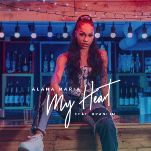 ดาวน์โหลดและฟังเพลง My Heart (feat. Kranium) พร้อมเนื้อเพลงจาก Alana Maria