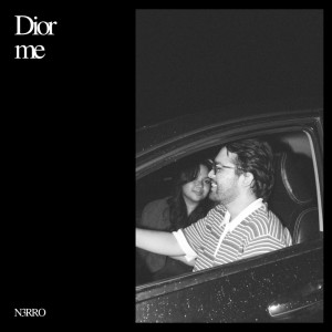 收聽N3RRO的Dior Me歌詞歌曲