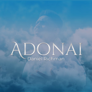 Listen to Adonai song with lyrics from Daniel Richman