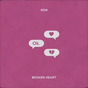 ดาวน์โหลดและฟังเพลง Broken Heart พร้อมเนื้อเพลงจาก ¥em
