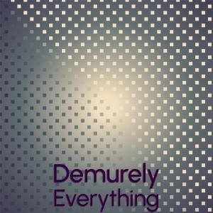 Listen to Demurely Everything song with lyrics from Nien Erti