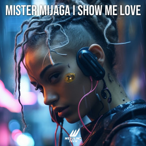 Show Me Love dari Mister Mijaga
