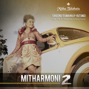 Listen to Gandong (Rumahkay - Rutung) song with lyrics from Mitha Talahatu