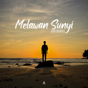 อัลบัม Melawan Sunyi ศิลปิน Ash Fasryll