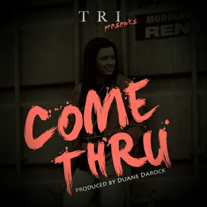 ดาวน์โหลดและฟังเพลง Come Thru (Explicit) พร้อมเนื้อเพลงจาก Tri