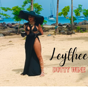 Listen to Dutty Wine (Explicit) song with lyrics from LEYTHEE