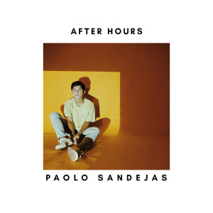 收听Paolo Sandejas的After Hours歌词歌曲