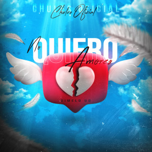 收聽Chules Oficial的No quiero amores歌詞歌曲