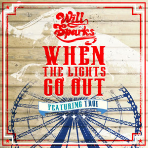 收聽Will Sparks的When the Lights Go Out (Radio Edit)歌詞歌曲